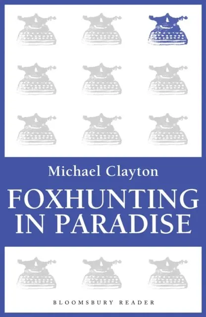 Michael Clayton - Foxhunting in Paradise, E-bok. Tillgänglighet: Lägg i varukorg