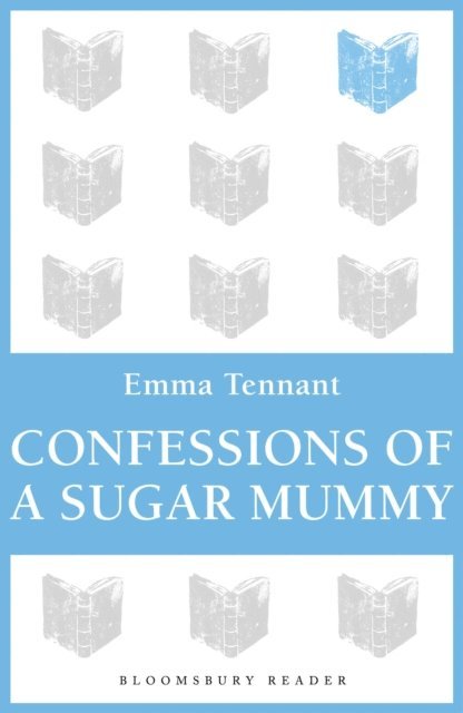 Emma Tennant - Confessions of a Sugar Mummy, E-bok. Tillgänglighet: Lägg i varukorg