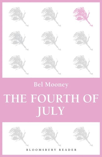 Bel Mooney - Fourth of July, E-bok