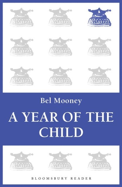 Bel Mooney - Year of the Child, E-bok