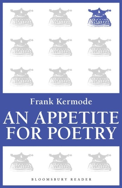 Frank Kermode - Appetite for Poetry, E-bok