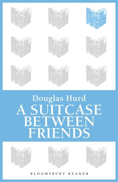 Douglas Hurd - Suitcase Between Friends, E-bok