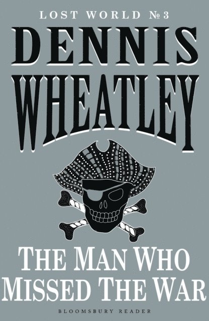 Dennis Wheatley - Man who Missed the War, E-bok