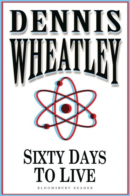 Dennis Wheatley - Sixty Days to Live, E-bok