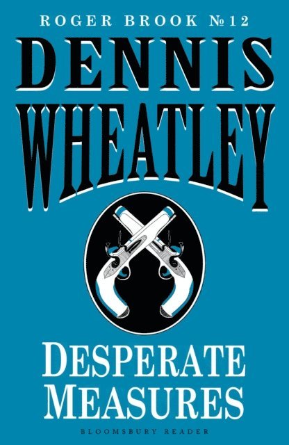 Dennis Wheatley - Desperate Measures, E-bok