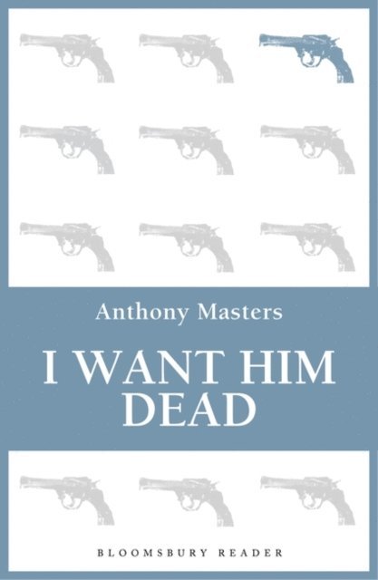 Anthony Masters - I Want Him Dead, E-bok
