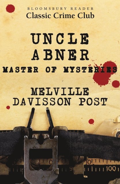 Melville Davisson Post - Uncle Abner: Master of Mysteries, E-bok