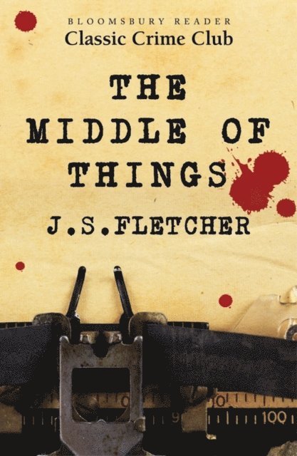 J.S. Fletcher - Middle of Things, E-bok
