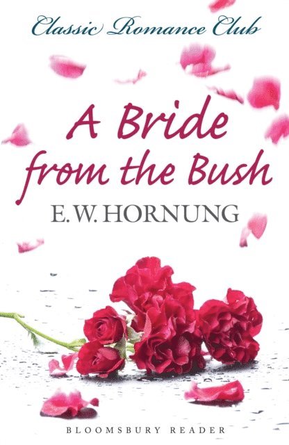 E.W. Hornung - Bride from the Bush, E-bok