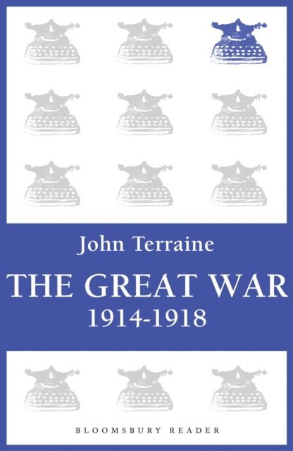 John Terraine - Great War, E-bok