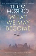 What We May Become