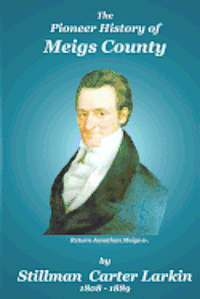 C. Stephen Badgley - The Pioneer History of Meigs County, Häftad. Tillgänglighet: Lägg i varukorg