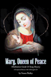 Susan Bailey - Mary, Queen of Peace Meditation Guide & Sung Rosary, Häftad