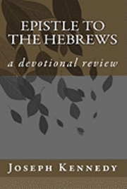 Joseph Kennedy - Epistle to the Hebrews, Häftad