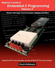 Chuck Hellebuyck - Beginner's Guide to Embedded C Programming - Volume 2: Timers, Interrupts, Communication, Displays and More, Häftad