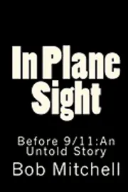 Bob Mitchell - In Plane Sight: Before 9/11: An Untold Story, Häftad. Tillgänglighet: Lägg i varukorg