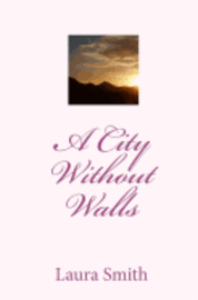 Laura Smith - A City Without Walls, Häftad. Tillgänglighet: Lägg i varukorg