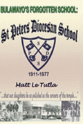 Bulawayo's Forgotten School: St Peter Diocesan School, A Historic Preview, 1911-1977