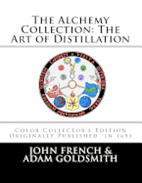 Adam Goldsmith, Adam Goldsmith - The Alchemy Collection: The Art of Distillation by John French, Häftad. Tillgänglighet: Lägg i varukorg