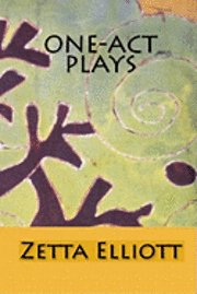 Zetta Elliott - One-Act Plays, Häftad. Tillgänglighet: Lägg i varukorg