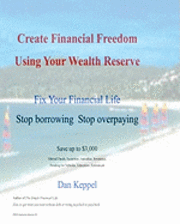 Create Financial Freedom Using Your Wealth Reserve: Fix your financial life