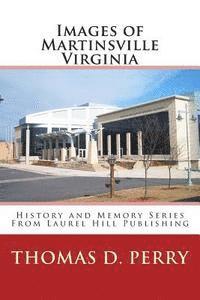 Thomas D. Perry - Images of Martinsville Virginia, Häftad. Tillgänglighet: Lägg i varukorg