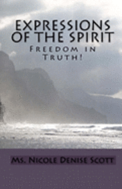 Stephanie Saunders, Nicole Denise Scott - Expressions of the Spirit: Freedom in Truth!, Häftad. Tillgänglighet: Lägg i varukorg