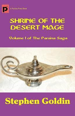 Stephen Goldin - Shrine of the Desert Mage: Volume I of The Parsina Saga, Häftad