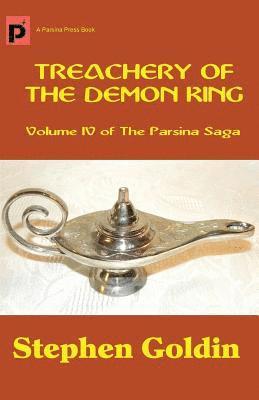 Stephen Goldin - Treachery of the Demon King: Volume IV of The Parsina Saga, Häftad