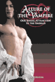 Corvis Nocturnum - Allure of the Vampire: Our Sexual Attraction to the Undead, Häftad. Tillgänglighet: Lägg i varukorg