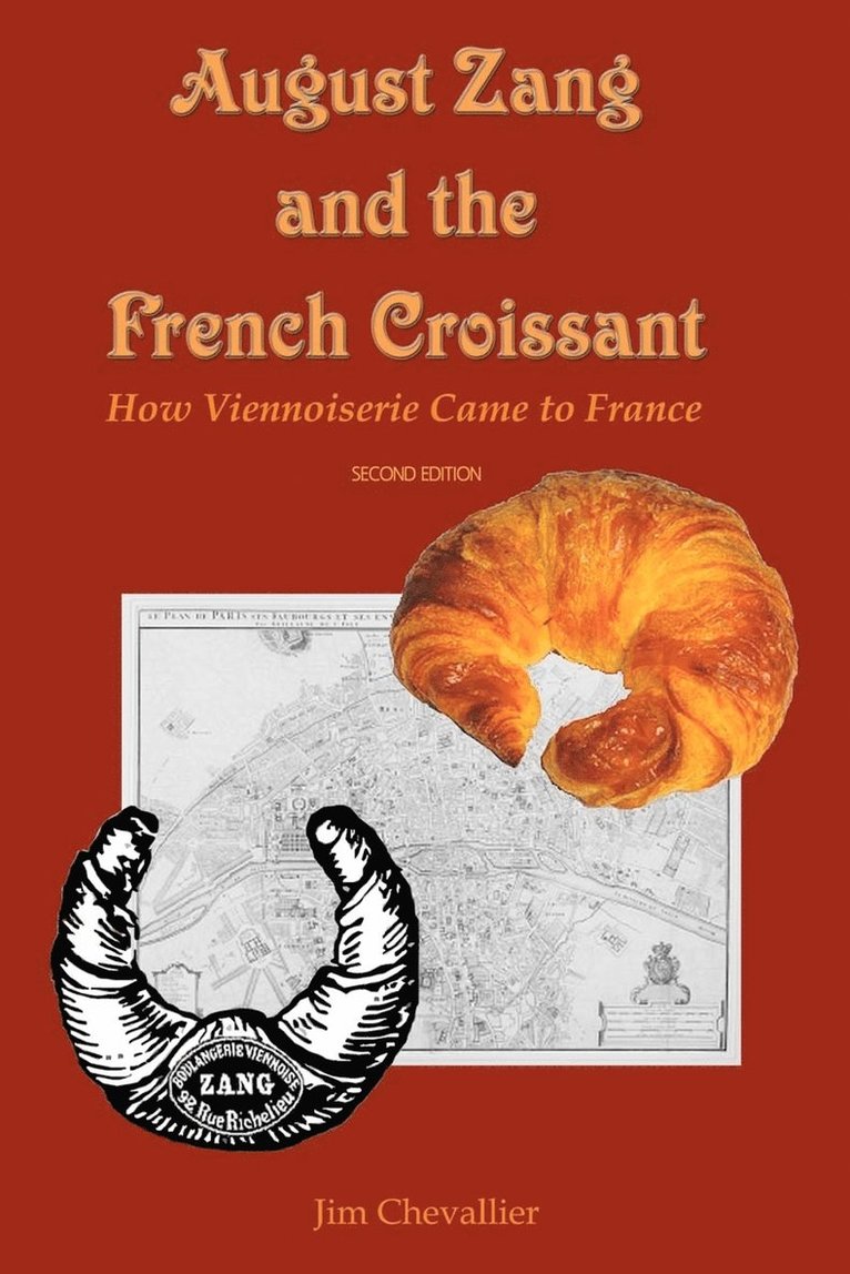 Jim Chevallier - August Zang and the French Croissant (2nd edition), Häftad