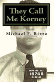 Michael F. Rizzo - They Call Me Korney: The True Story of Buffalo's Korney Gang, Häftad. Tillgänglighet: Lägg i varukorg