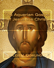 Levi H. Dowling, Z. El-Bey - The Aquarian Gospel of Jesus the Christ, Häftad. Tillgänglighet: Lägg i varukorg