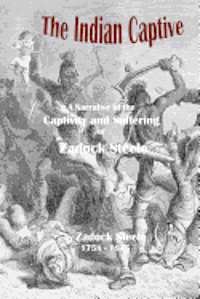 Zadock Steele, C. Stephen Badgley - The Indian Captive, Häftad. Tillgänglighet: Lägg i varukorg