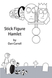 William Shakespeare, Dan Carroll - Stick Figure Hamlet, Häftad