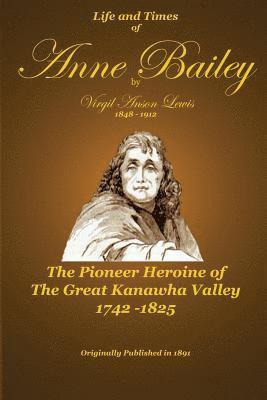 C. Stephen Badgley, Virgil a. Lewis - Life and Times of Anne Bailey, Häftad. Tillgänglighet: Lägg i varukorg