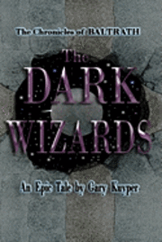 Gary Kuyper - The Chronicles of BALTRATH: The DARK WIZARDS, Häftad. Tillgänglighet: Lägg i varukorg