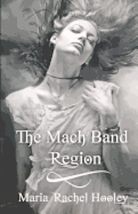 Maria Rachel Hooley - The Mach Band Region, Häftad. Tillgänglighet: Lägg i varukorg
