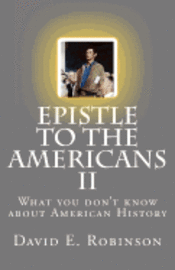 David E. Robinson - Epistle to the Americans II: What you don't know about American History, Häftad. Tillgänglighet: Lägg i varukorg