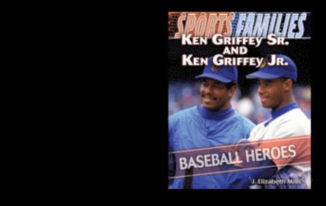 J. Elizabeth Mills - Ken Griffey Sr. and Ken Griffey Jr., E-bok