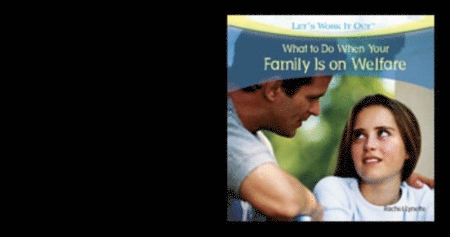 Rachel Lynette - What to Do When Your Family Is on Welfare, E-bok