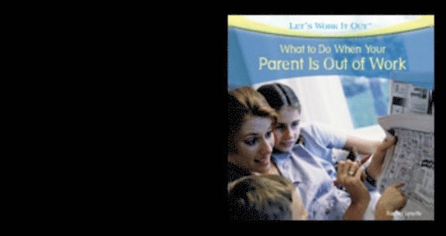 Rachel Lynette - What to Do When Your Parent Is Out of Work, E-bok