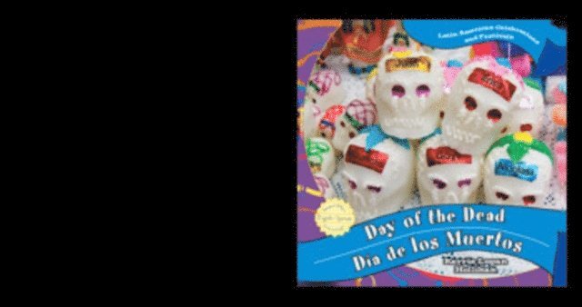 Kerrie Logan Hollihan - Day of the Dead / Dia de los Muertos, E-bok