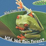 Rachel Lynette - Who Lives in a Wild, Wet Rain Forest?, Inbunden