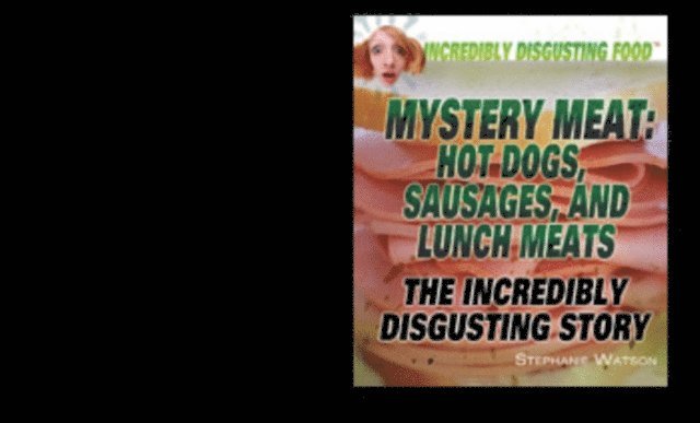 Stephanie Watson - Mystery Meat: Hot Dogs, Sausages, and Lunch Meats, E-bok