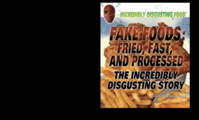 Paula Johanson - Fake Foods: Fried, Fast, and Processed, E-bok
