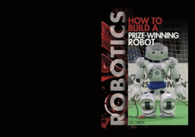 Joel Chaffee - How to Build a Prize-Winning Robot, E-bok