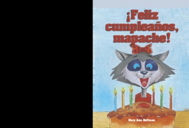 Mary Ann Hoffman - ¡Feliz cumpleaños mapache! (Happy Birthday, Rita Raccoon), E-bok
