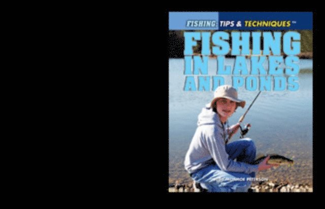 Judy Monroe Peterson - Fishing in Lakes and Ponds, E-bok