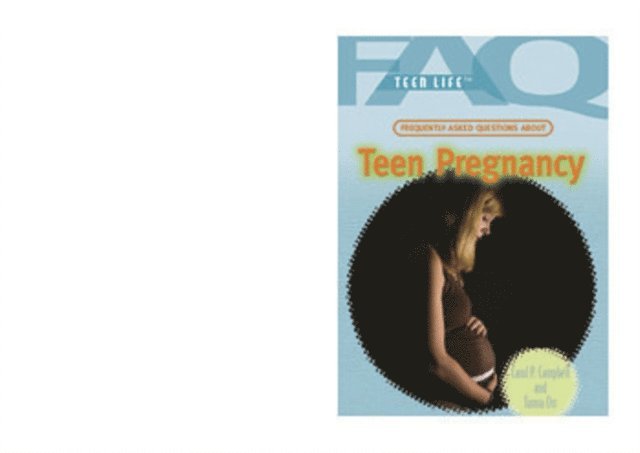 Carol P. Campbell, Tamra B. Orr - Frequently Asked Questions About Teen Pregnancy, E-bok